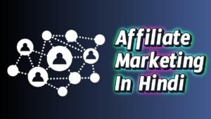 Affiliate Marketing In Hindi